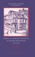 American Literary Publishing in the Mid-nineteenth             Century di Michael Winship edito da Cambridge University Press