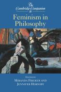 The Cambridge Companion to Feminism in Philosophy di Miranda Fricker edito da Cambridge University Press