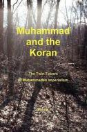Muhammad and the Koran di Patrick Jrjh edito da Lulu.com
