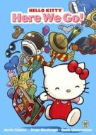 Hello Kitty: Here We Go! di Jacob Chabot, Jorge Monlongo, Susie Ghahremani edito da Turtleback Books