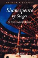 Shakespeare by Stages Historical di Kinney edito da John Wiley & Sons