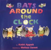 Bats Around the Clock di Kathi Appelt edito da HARPERCOLLINS