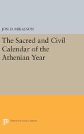 The Sacred and Civil Calendar of the Athenian Year di Jon D. Mikalson edito da Princeton University Press