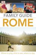 DK Eyewitness Travel: Family Guide Rome di DK edito da DK Publishing (Dorling Kindersley)