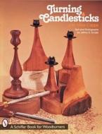 Turning Candlesticks di Mike Cripps edito da Schiffer Publishing Ltd