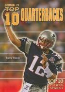 Football's Top 10 Quarterbacks di Barry Wilner edito da Enslow Publishers