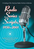 Radio Series Scripts, 1930-2001 di Jeanette M. Berard edito da McFarland