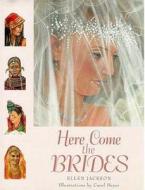 Here Come the Brides di Ellen Jackson edito da Walker & Company
