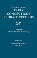 A Digest of the Early Connecticut Probate Records. In three volumes. Volume I edito da Clearfield