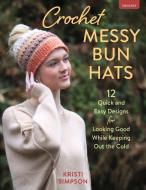 Crochet Messy Bun Hats di Kristi Simpson edito da Army War College Foundation Press