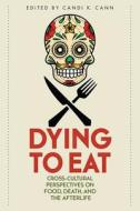 Dying to Eat edito da University Press of Kentucky