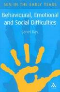 Behavioural, Emotional And Social Difficulties di Janet Kay edito da Bloomsbury Publishing Plc
