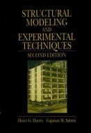 Structural Modeling and Experimental Techniques di Harry G. Harris, Gajanan M. Sabnis edito da Taylor & Francis Inc