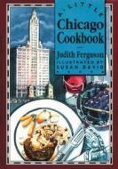A Little Chicago Cookbook di Judith Ferguson edito da Appletree Press Ltd