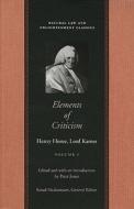 Elements of Criticism, Volumes 1 & 2 di Henry Home edito da Liberty Fund Inc.