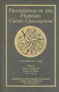 Proceedings of the Harvard Celtic Colloquium, 15: 1995 di Kathryn Chadbourne edito da Harvard University Press