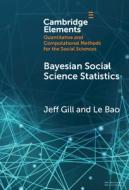 Bayesian Social Science Statistics: Volume 1 di Jeff Gill, Le Bao edito da Cambridge University Press