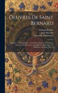 Oeuvres De Saint Bernard di Saint Bernard, Théodore Ratisbonne, Armand Ravelet edito da LEGARE STREET PR