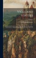 Vices and virtues: Being a soul's confession of its sins, with Reason's description of the virtues: a Middle-English dialogue of about 12 di Ferdinand Holthausen edito da LEGARE STREET PR