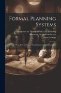 Formal Planning Systems: Their Role in Strategy Formulation and Implementation di Peter Lorange edito da LEGARE STREET PR