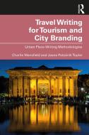 Travel Writing For Tourism And City Branding di Charlie Mansfield, Jasna Potocnik Topler edito da Taylor & Francis Ltd