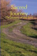Sacred Journey di Charles H Kropf edito da Lulu.com