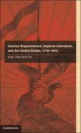 German Expansionism, Imperial Liberalism and the United States, 1776¿1945 di Jens-Uwe Guettel edito da Cambridge University Press