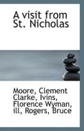 A Visit From St. Nicholas di Moore Clement Clarke edito da Bibliolife