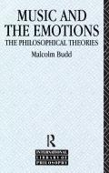 Music and the Emotions: The Philosophical Theories di Malcolm Budd edito da ROUTLEDGE
