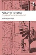 Archetype Revisited di Anthony Stevens edito da Taylor & Francis Ltd