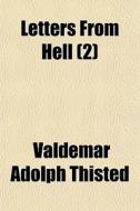 Letters From Hell 2 di Valdemar Adolph Thisted edito da General Books