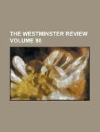 The Westminster Review Volume 86 di Anonymous edito da Rarebooksclub.com