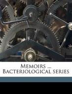 Memoirs ... Bacteriological Series edito da Nabu Press