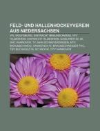 Feld- und Hallenhockeyverein aus Niedersachsen di Quelle Wikipedia edito da Books LLC, Reference Series