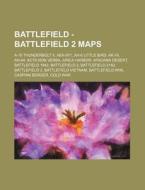 Battlefield - Battlefield 2 Maps: A-10 T di Source Wikia edito da Books LLC, Wiki Series