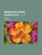 Memoiren Einer Sozialistin (1); Roman di Lily Braun edito da General Books Llc