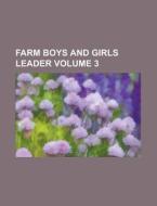 Farm Boys and Girls Leader Volume 3 di Anonymous edito da Rarebooksclub.com