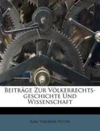Beiträge Zur Völkerrechts-geschichte Und Wissenschaft di Karl Theodor Pütter edito da Nabu Press