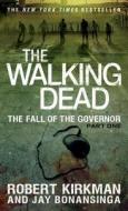 The Fall of the Governor, Part One di Robert Kirkman, Jay Bonansinga edito da ST MARTINS PR