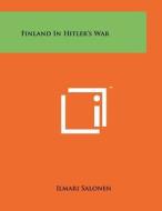 Finland in Hitler's War di Ilmari Salonen edito da Literary Licensing, LLC