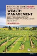 The Financial Times Guide to Wealth Management di Jason Butler edito da Pearson Education Limited