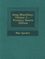 Song Miscellany, Volume 3... di Max Spicker edito da Nabu Press