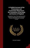 A Faithful Account Of The Processions And Ceremonies Observed In The Coronation Of The Kings And Queens Of England di Richard Thomson edito da Andesite Press