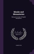 Monks And Monasteries di Samuel Fox edito da Palala Press
