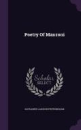 Poetry Of Manzoni di Nathaniel Langdon Frothingham edito da Palala Press
