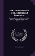 The Correspondence Of Theodosius And Constantia di John Langhorne edito da Palala Press