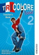 Tricolore Total 2 Teacher's Book di Heather Mascie-Taylor edito da OUP Oxford