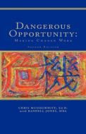 Dangerous Opportunity di Chris Musselwhite Ed D. with Randel Mba edito da Xlibris