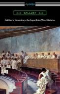 Catiline's Conspiracy, the Jugurthine War, Histories di Sallust edito da Digireads.com