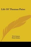 Life Of Thomas Paine di W. J. Linton edito da Kessinger Publishing, Llc